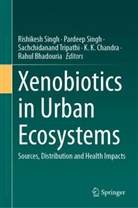Rahul Bhadouria, K. K. Chandra, Pardeep Singh, Rishikesh Singh, Sachchidanand Tripathi, Sachchidanand Tripathi et al - Xenobiotics in Urban Ecosystems
