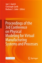 Jan C. Aurich, Christoph Garth, Barbara S. Linke, Barbara S Linke - Proceedings of the 3rd Conference on Physical Modeling for Virtual Manufacturing Systems and Processes