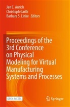 Jan C. Aurich, Christoph Garth, Barbara S. Linke, Barbara S Linke - Proceedings of the 3rd Conference on Physical Modeling for Virtual Manufacturing Systems and Processes
