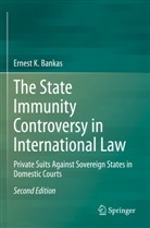 Ernest K Bankas, Ernest K. Bankas - The State Immunity Controversy in International Law