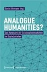 Daniel Ehrmann - Analogue Humanities?