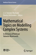 J A Tenreiro Machado, J. A. Tenreiro Machado, Volchenkov, Dimitri Volchenkov - Mathematical Topics on Modelling Complex Systems
