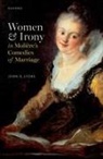 John D. Lyons, Prof John D. (Commonwealth Professor of Fre Lyons - Women and Irony in Moliere''s Comedies of Marriage