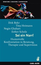 Negin Ghahari, Negin u a Ghahari, Bettina Heimann, Tina Heimann, Dirk Rohr, Esther Scholz - Sei ein Narr!
