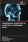 Ramnarayan B. K., Sindhu P., Preeti Patil - Intelligenza artificiale in medicina e radiologia orale