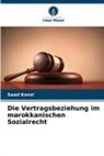 Saad Kenzi - Die Vertragsbeziehung im marokkanischen Sozialrecht