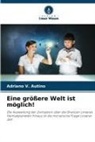 Adriano V Autino, Adriano V. Autino - Eine größere Welt ist möglich!