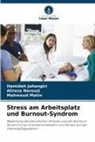Hamideh Jahangiri, Mahmoud Matin, Alireza Norouzi - Stress am Arbeitsplatz und Burnout-Syndrom