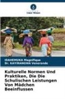 Idahemuka Magnifique, Dr Kayirangwa Venerande, Dr. Kayirangwa Venerande, Kayirangwa Venerande - Kulturelle Normen Und Praktiken, Die Die Schulischen Leistungen Von Mädchen Beeinflussen