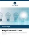 Ulas Gezgin - Kognition und Kunst