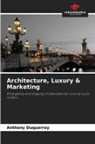 Anthony Duquerroy - Architecture, Luxury & Marketing