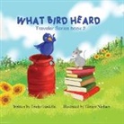 Tricia Gardella - WHAT BIRD HEARD