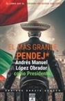 Enrique García Guasco - El más grande pendej*. López Obrador, como Presidente