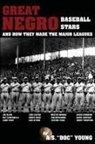 A. S. "Doc" Young - Great Negro Baseball Stars and how they made the Major Leagues