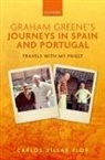 Carlos Villar Flor, Carlos (Professor of English Studies Villar Flor, Villar Flor Carlos - Graham Greene''s Journeys in Spain and Portugal