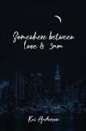 Kai Anderson - Somewhere Between Love and 3 AM