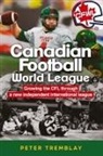 Peter Tremblay - Canadian Football World League