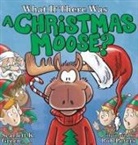Scarlett K. Green - What If There Was A Christmas Moose?