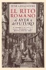 Peter A Kwasniewski - El Rito Romano de Ayer y del Futuro