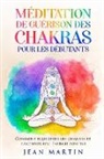 Jean Martin - Méditation de guérison des chakras pour les débutants