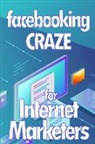 Emilie Johnson - Facebooking Craze for Internet Markerters