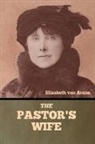 Elizabeth von Arnim - The Pastor's Wife