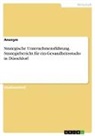 Anonym, Anonymous - Strategische Unternehmensführung. Strategiebericht für ein Gesundheitsstudio in Düsseldorf