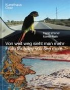 Katrin Bucher Trantow, Arnaud Gerspacher, Micha Leutzendorff Pakesch, Michaela Leutzendorff Pakesch, Katrin Bucher Trantow, Andreja Hribernik... - Ingrid Wiener, Martin Roth
