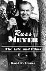David K. Frasier - Russ Meyer--The Life and Films