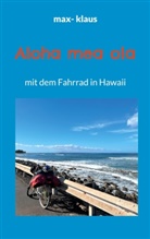 Max Klaus, max- klaus - Aloha mea ola