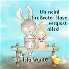 Isla Wynter - Oh nein! Großvater Hase vergisst alles!