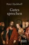 Peter Dyckhoff - Gutes sprechen