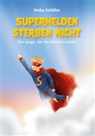 Anika Schäller - Superhelden sterben nicht
