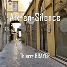 Thierry Brayer - Aix-en-Silence