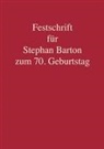 Lutz Eidam, Michael Lindemann, Michael Lindemann (Prof. Dr.), Ralf Neuhaus, Neuhaus (Prof. Dr.), Andreas Ransiek - Festschrift für Stephan Barton zum 70. Geburtstag