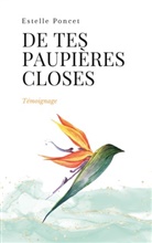 Estelle Poncet - De tes paupières closes