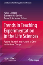 Trevor R. Anderson, Stephanie M. Gardner, Stephanie M Gardner, Nancy J. Pelaez, Trevor R Anderson - Trends in Teaching Experimentation in the Life Sciences