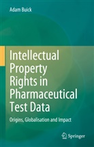 Adam Buick - Intellectual Property Rights in Pharmaceutical Test Data