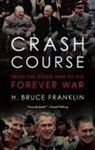 H. Bruce Franklin - Crash Course