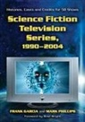 Frank Garcia, Frank/ Phillips Garcia, Mark Phillips - Science Fiction Television Series, 1990-2004