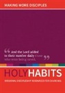 Neil Johnson, Tom Milton, Andrew Roberts - Holy Habits: Making More Disciples