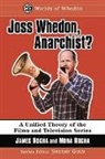 James Rocha, Mona Rocha, Sherry Ginn - Joss Whedon, Anarchist?