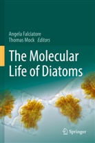 Angela Falciatore, Mock, Thomas Mock - The Molecular Life of Diatoms