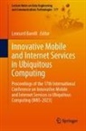 Leonard Barolli - Innovative Mobile and Internet Services in Ubiquitous Computing