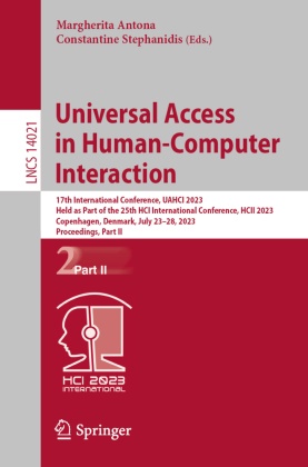 Margherita Antona, Stephanidis, Constantine Stephanidis - Universal Access in Human-Computer Interaction 17th International Conference, UAHCI 2023, Held as Part of the 25th HCI International Conference, HCII 2023, Copenhagen, Denmark, July 23-28, 2023, Proceedings, Part II