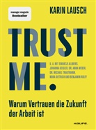 Karin Lausch - Trust me. Warum Vertrauen die Zukunft der Arbeit ist