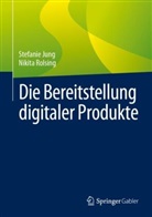 Stefanie Jung, Nikita Rolsing - Die Bereitstellung digitaler Produkte
