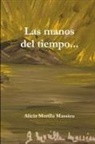 Alicia Morilla Massieu - Las manos del tiempo