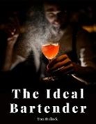 Tom Bullock - The Ideal Bartender