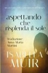 Isabella Muir - Aspettando che Risplenda il Sole